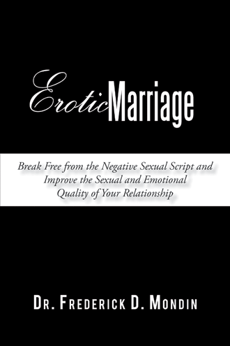 Erotic Marriage: Break Free from the Negative Sexual Script and Improve the Sexual and Emotional Quality of Your Relationship